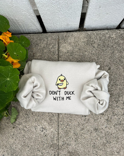 don't duck with me Embroidered sweatshirt, cute duck gift