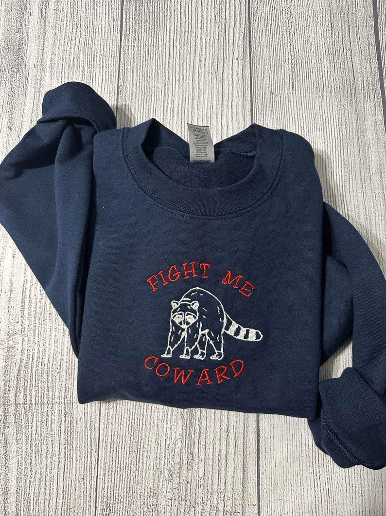 Fight me coward funny embroidered sweatshirt; Funny gift for her/him