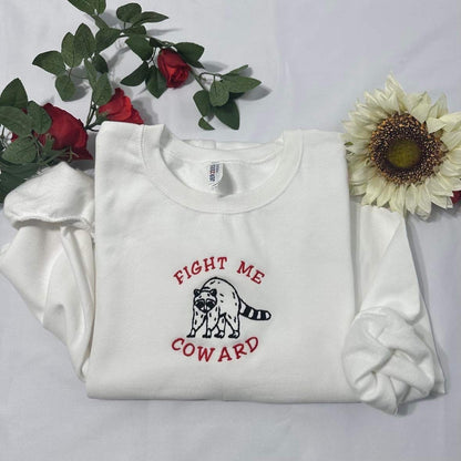 Fight me coward funny embroidered sweatshirt; Funny gift for her/him