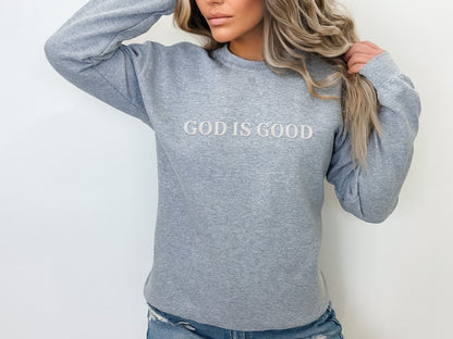 Embroidered GOD IS GOOD Sweatshirt, Christian Crewneck, Faith Hoodie