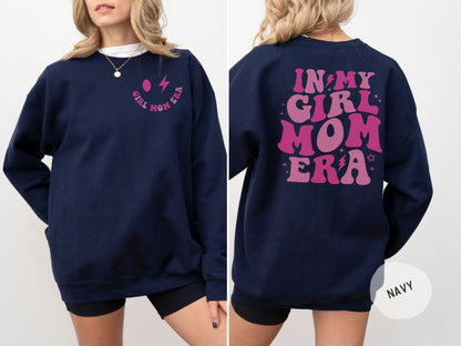 In My Girl Mom Era Sweatshirt and Hoodie, Girl Mom Club T-shirt