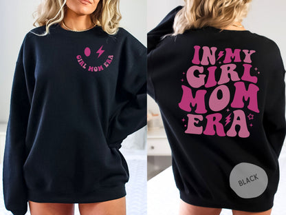 In My Girl Mom Era Sweatshirt and Hoodie, Girl Mom Club T-shirt