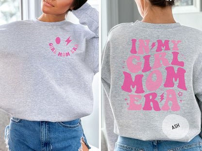 In My Girl Mom Era Sweatshirt and Hoodie, Girl Mom Club T-shirt