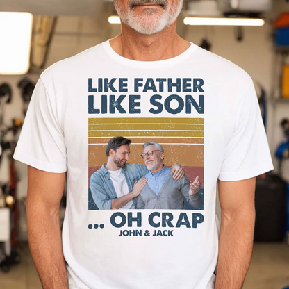 Family - Like Father Like Son Custom Photo - Personalized T-Shirt