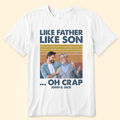 Family - Like Father Like Son Custom Photo - Personalized T-Shirt