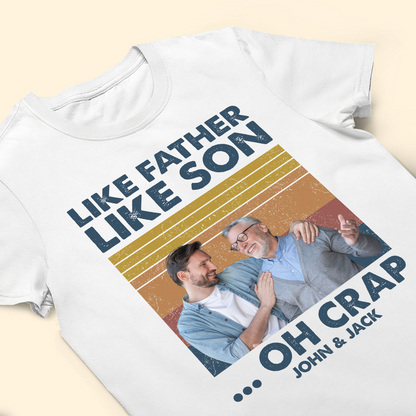 Family - Like Father Like Son Custom Photo - Personalized T-Shirt